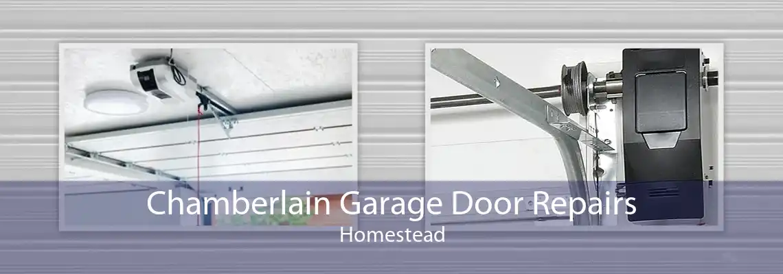 Chamberlain Garage Door Repairs Homestead