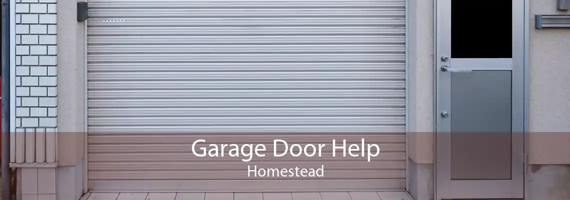 Garage Door Help Homestead