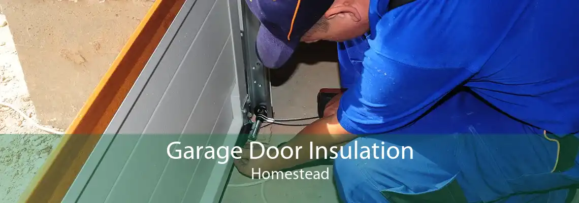 Garage Door Insulation Homestead