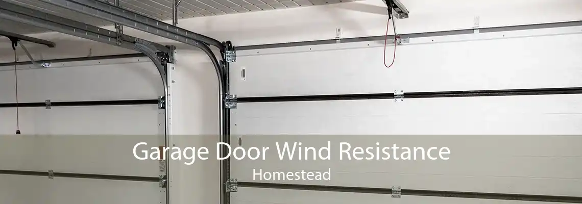 Garage Door Wind Resistance Homestead