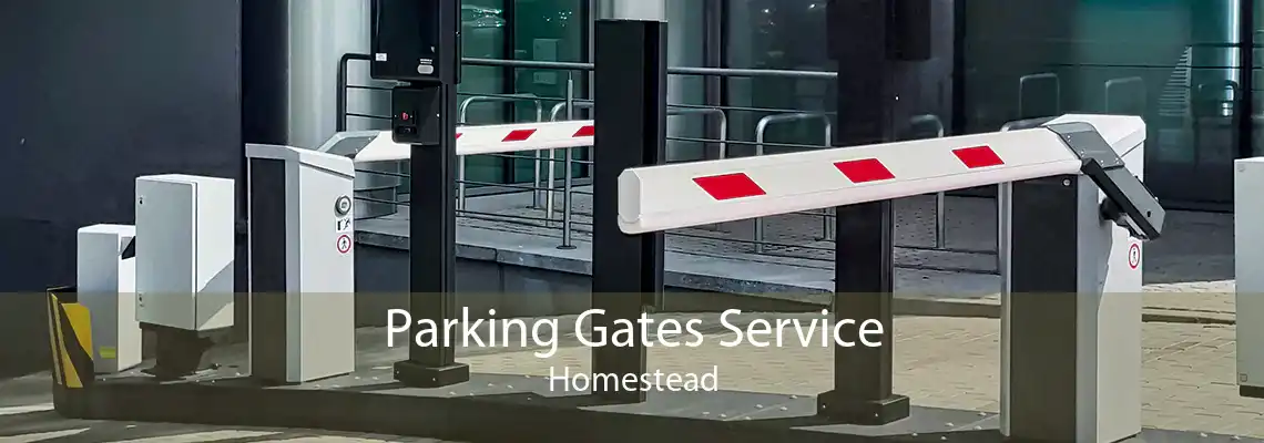 Parking Gates Service Homestead